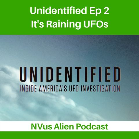 History Channel's Unidentified Ep 2 👽 It's Raining UFOs