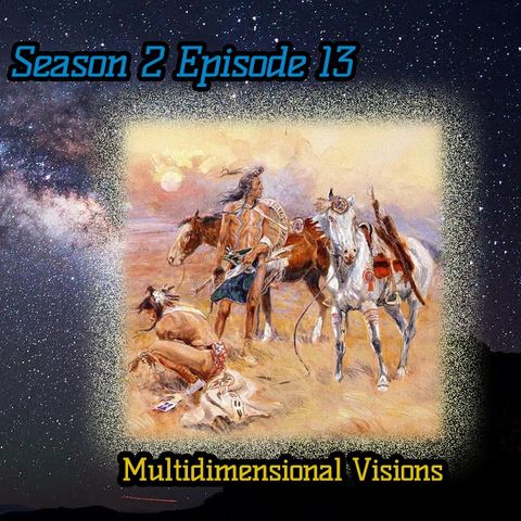 Ep. 58 Multidimensional Beings and Visions
