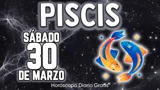Piscis ♒ - 30 de Marzo 2024 | Horóscopo diario |