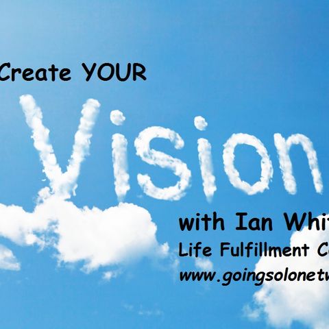 Creating and Living YOUR Vision