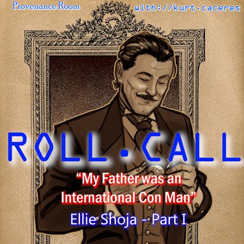 "MY FATHER was an INTERNATIONAL CON MAN" - with Ellie Shoja - Part I