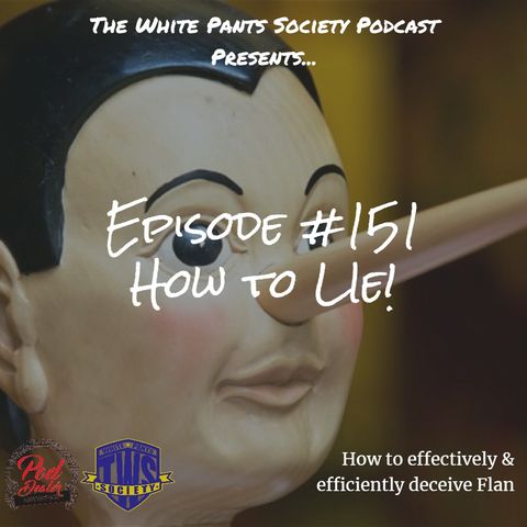 Episode 151 - How To Lie