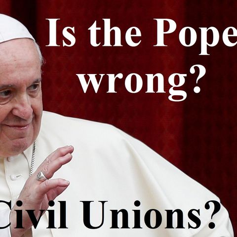 Pope Francis Supports Civil Unions for LGBT Couples- A Christian Responds