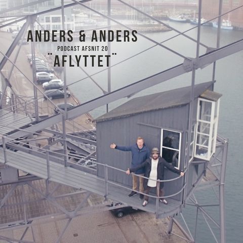 Anders & Anders Poscast episode 20 - Aflyttet