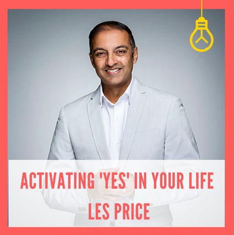 Activating the Power of YES in Your Life [Episode 6]