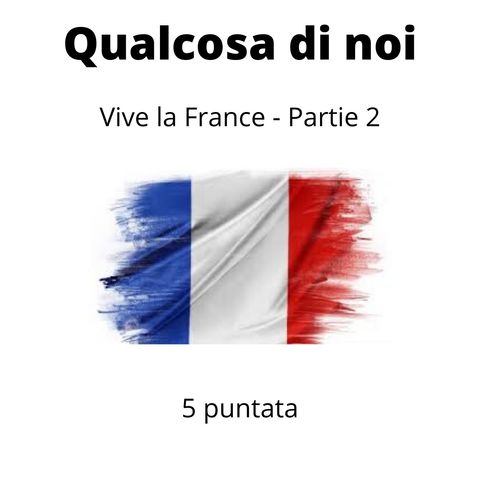 Vive La France - Partie 2