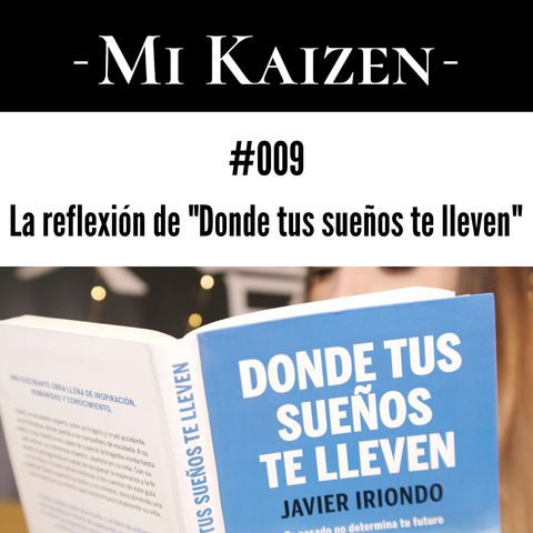 #009 Donde tus sueños te lleven: la mejor lección