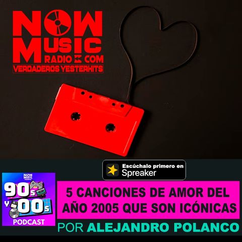 5 Canciones de Amor del año 2005 que son icónicas