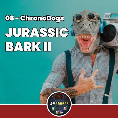 ChronoDogs - JURASSIC BARK II - 08