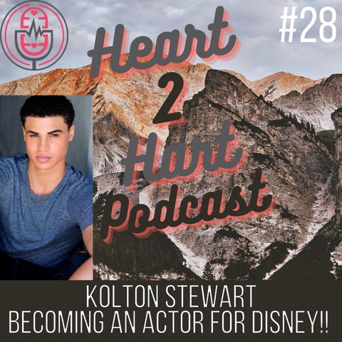 Ep.28 W/ Kolton Stewart - BECOMING AN ACTOR FOR DISNEY!