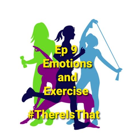Ep 9 Emotions and Exercise