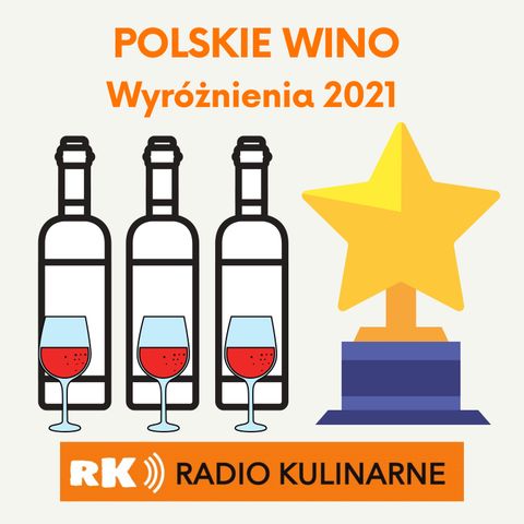 49. Wyróżnienia Radia Kulinarnego POLSKIE WINO 2021