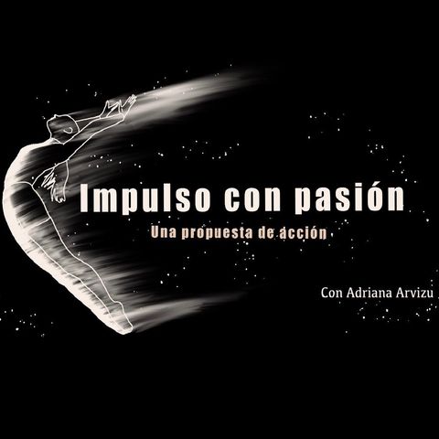 IMPULSO CON PASIÓN || DRA. CARMEN GARCÉS NEUROPSICOLOGA