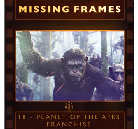 Episode 18 - Planet of the Apes Franchise
