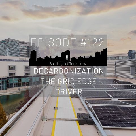 #122 Decarbonization - The Grid Edge Driver