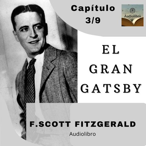 El Gran Gatsby de F. Scott Fitzgerald. Capítulo 3/9