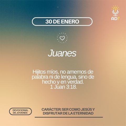 Juanes | Carácter - Devocional de Jóvenes | 30 de enero 2023