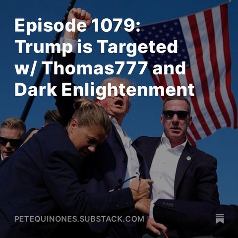 Episode 1079: Trump is Targeted w/ Thomas777 and Dark Enlightenment