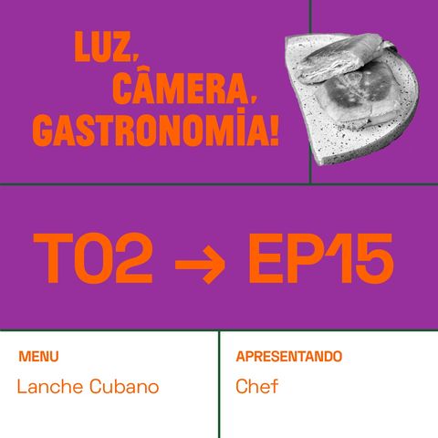 #15 - Lanche Cubano + Chef
