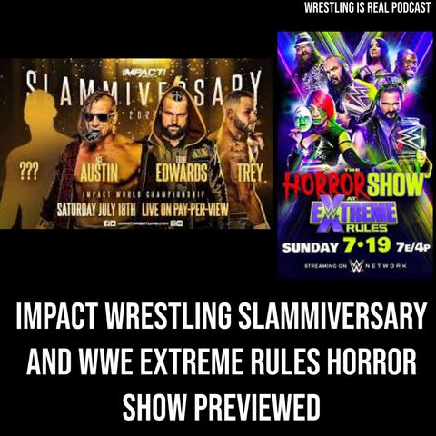 Impact Wrestling Slammiversary and WWE Extreme Rules Horror Show Previewed KOP071620-545