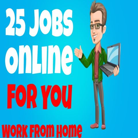 25 Online Jobs - Work From Home