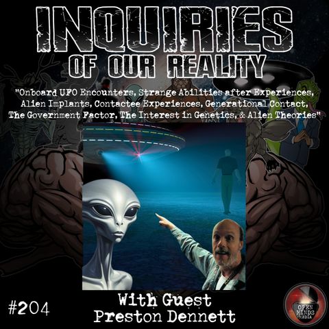 #204 Preston Dennett "Onboard UFO Encounters, Strange Abilities after Experiences, Alien Implants, Contactee Experiences, Generational Conta