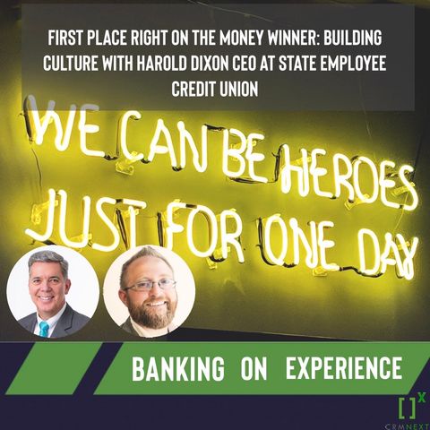 Episode 36: Right on the Money 1st Place Submission State Employee FCU Building Culture with Harold Dixon