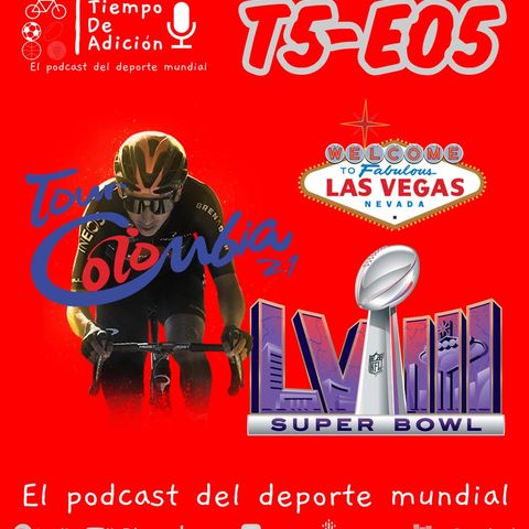 Episodio #5 Temp 5. Tour Colombia- Super Bowl