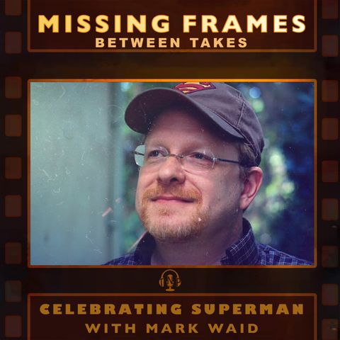 Celebrating Superman with Mark Waid