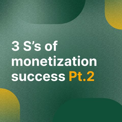 PodBytes: The 3 S's of Podcast Monetization Success Pt.2