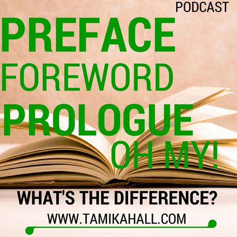 Prologue, Preface, & Foreword Oh My!