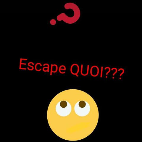 #mi Escape QUOI?