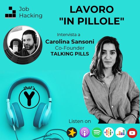 "Lavoro in Pillole!" con Carolina Sansoni TALKIN PILLS [Job Hacking]
