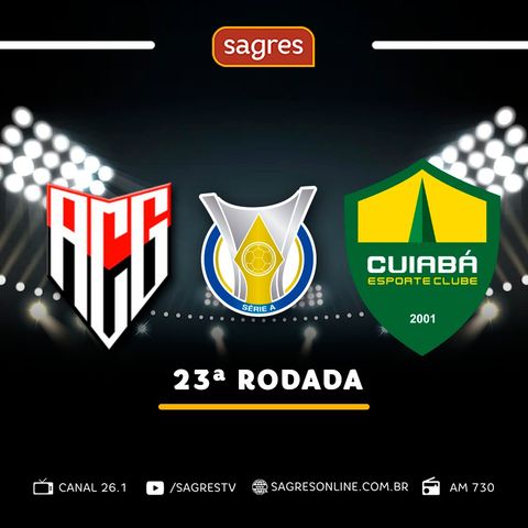 Série A 2022 - 23ª rodada - Atlético-GO 1-1 Cuiabá, com Jaime Ramos