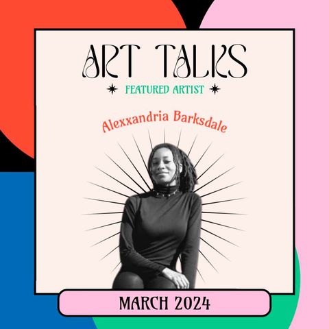 March Art Talks with Alexxandria Barksdale.mov (00;00;00;00 - 00;58;29;12)