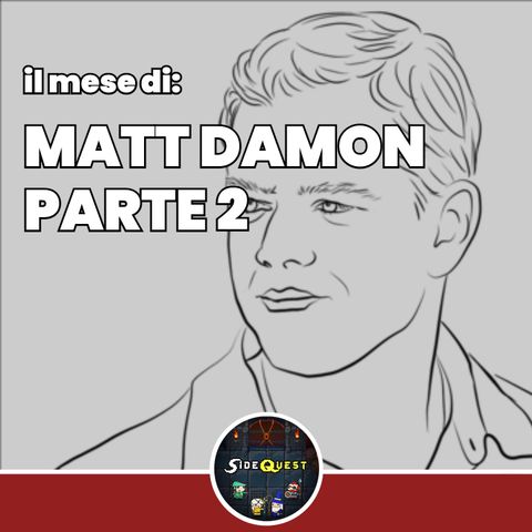 Il mese di Matt Damon - Parte 2