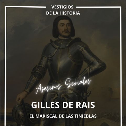 Asesinos seriales: Gilles de Rais - el mariscal de las tinieblas