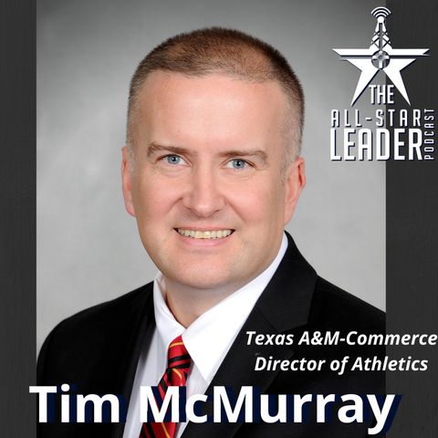 Episode 066 - Texas A&M-Commerce Director of Athletics Tim McMurray