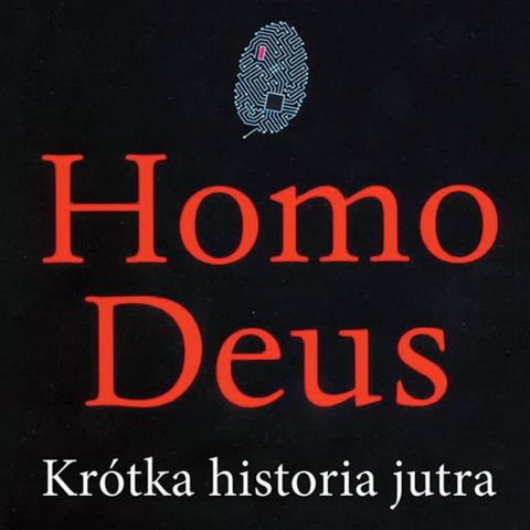 06. "Homo Deus. Krótka historia jutra" Yuval Noah Harari