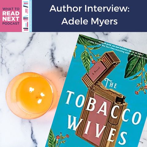 #459 Author interview: The Tobacco Wives by Adele Myers