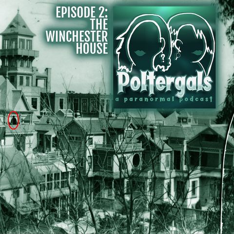 The Poltergals visit the Winchester House