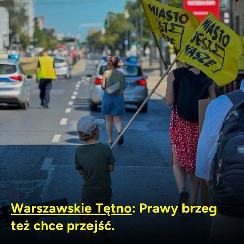 Warszawskie Tętno: Prawy brzeg też chce przejść.