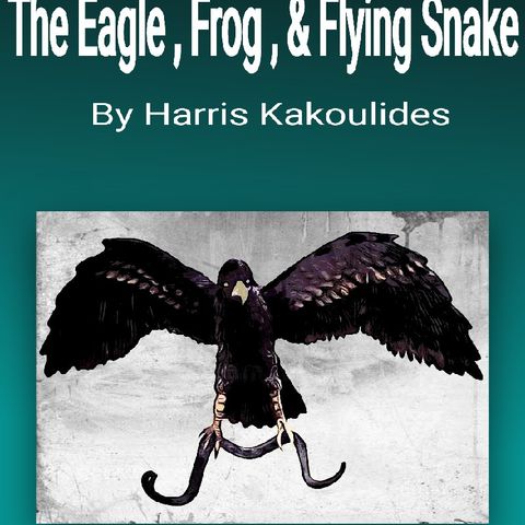 Episode 03 The Eagle , Frog , & Flying Snake