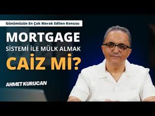 Ev Almak İçin Hangisi Caizdir Faizli Kredi Ya Da Mortgage   AHMET KURUCAN