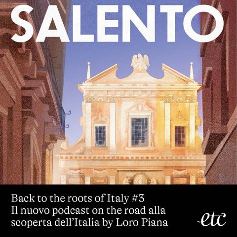 03 - Back to the roots of Italy: Salento