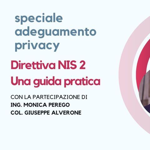 DIRETTIVA NIS 2, UNA GUIDA PRATICA | SPECIALE ADEGUAMENTO PRIVACY