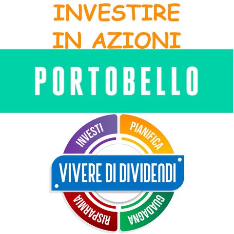 INVESTIRE IN AZIONI PORTOBELLO - ne parliamo con il CEO Roberto Panfili