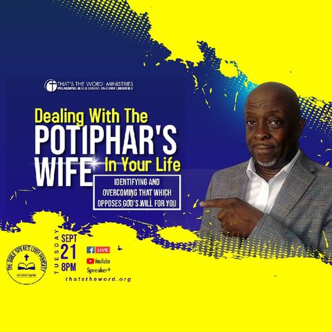 The Bible Speaks Live! Podcast | 'Dealing With The Potiphar's Wife In Your Life'