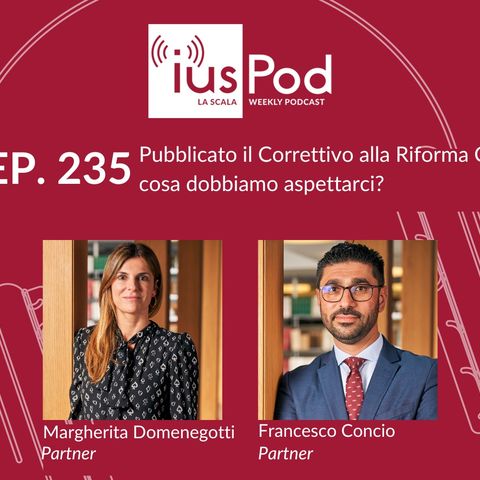 EP. 235 - Pubblicato il Correttivo alla Riforma Cartabia, cosa dobbiamo aspettarci?