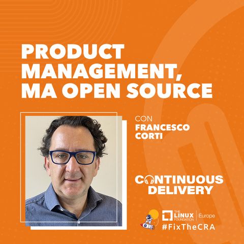 Product Management, ma Open Source - con Francesco Corti